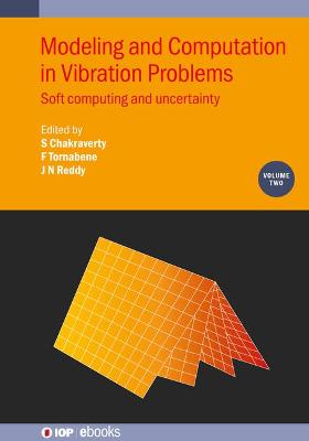 Modeling and Computation in Vibration Problems, Volume 2: Soft computing and uncertainty