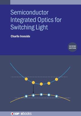 Semiconductor Integrated Optics for Switching Light (Second Edition) 2nd edition