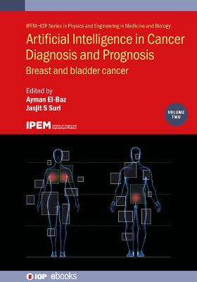 Artificial Intelligence in Cancer Diagnosis and Prognosis, Volume 2: Breast and bladder cancer