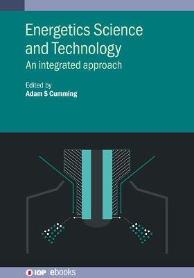Energetics Science and Technology: An integrated approach