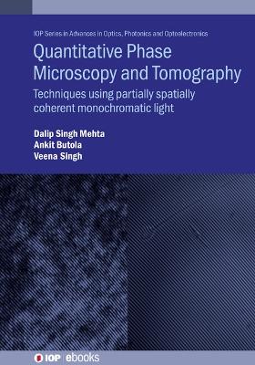 Quantitative Phase Microscopy and Tomography: Techniques using partially spatially coherent monochromatic light