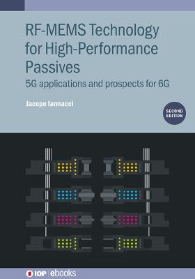 RF-MEMS Technology for High-Performance Passives (Second Edition): 5G applications and prospects for 6G 2nd edition