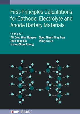 First-Principles Calculations for Cathode, Electrolyte and Anode Battery  Materials