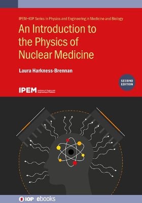 Introduction to the Physics of Nuclear Medicine (Second Edition) 2nd edition