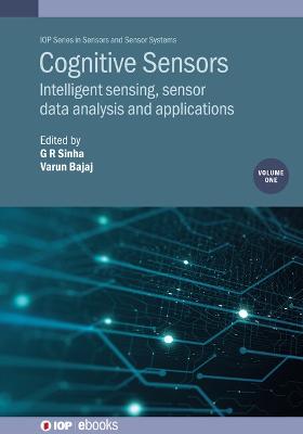 Cognitive Sensors, Volume 1: Intelligent sensing, sensor data analysis and applications