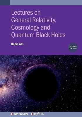 Lectures on General Relativity, Cosmology and Quantum Black Holes, Second  Edition