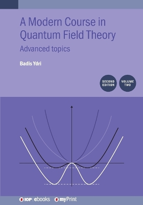 Modern Course in Quantum Field Theory, Volume 2 (Second Edition): Advanced topics 2nd ed.