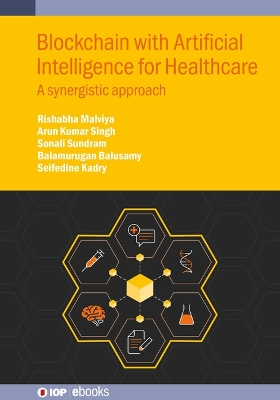 Blockchain with Artificial Intelligence for Healthcare: A synergistic approach
