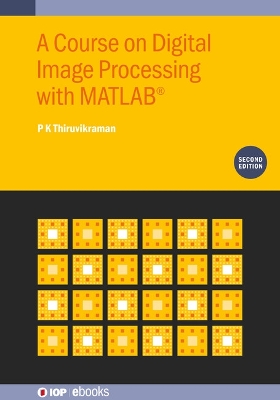 Course on Digital Image Processing with MATLAB® (Second Edition) 2nd edition