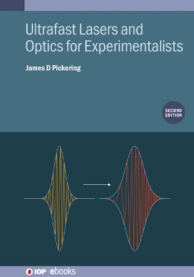 Ultrafast Lasers and Optics for Experimentalists (Second Edition) 2nd edition