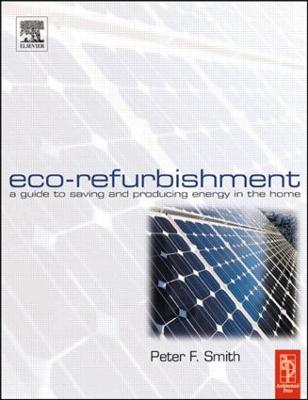 Eco-Refurbishment: A Guide to Saving and Producing Energy in the Home