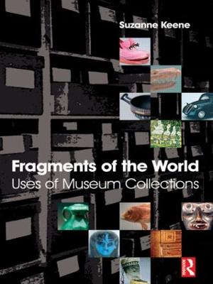 Fragments of the World: Uses of Museum Collections: Uses of museum collections