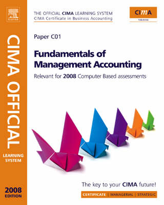 Fundamentals of Management Accounting: CIMA Certificate in Business Accounting 2nd Revised edition, Paper C01