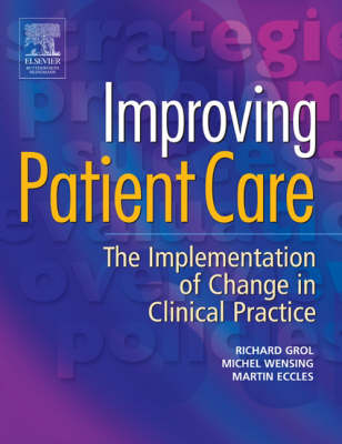 Improving Patient Care: The Implementation of Change in Clinical Practice