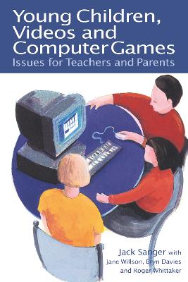 Young Children, Videos and Computer Games: Issues for Teachers and Parents