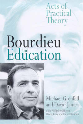 Bourdieu and Education: Acts of Practical Theory