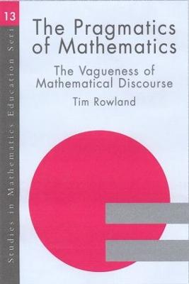 Pragmatics of Mathematics Education: Vagueness and Mathematical Discourse