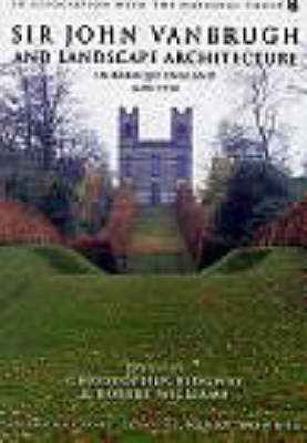Sir John Vanbrugh and Landscape Architecture in Baroque England, 1690-1730