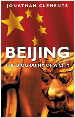 Beijing: The Biography of a City