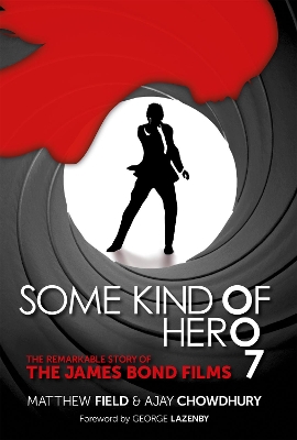 Some Kind of Hero: The Remarkable Story of the James Bond Films