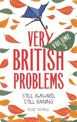 Very British Problems Volume III: Still Awkward, Still Raining