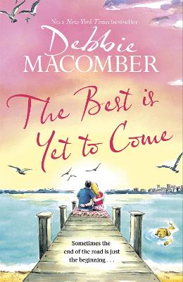 Best Is Yet to Come: The heart-warming new novel from the New York Times #1 bestseller