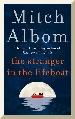 Stranger in the Lifeboat: The uplifting new novel from the bestselling author of Tuesdays with Morrie