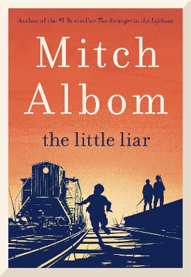 Little Liar: The moving, life-affirming WWII novel from the internationally bestselling  author of Tuesdays with Morrie