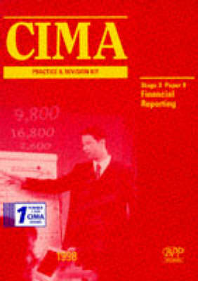 CIMA Practice and Revision Kit Revised edition, Paper 9, Financial Reporting