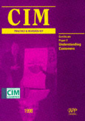 CIM Practice and Revision Kit 4th Revised edition, Paper 2, Understanding Customers