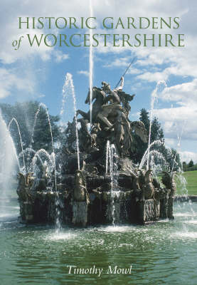 Historic Gardens of Worcestershire UK ed.