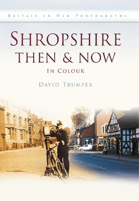 Shropshire Then & Now