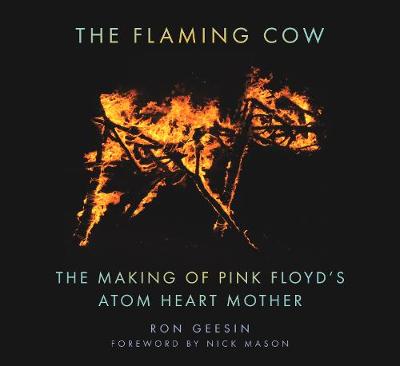 Flaming Cow: The Making of Pink Floyd's Atom Heart Mother