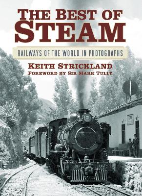 Best of Steam: Railways of the World in Photographs