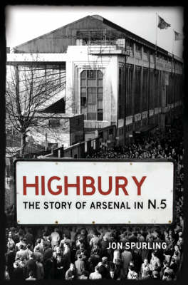 Highbury: The Story of Arsenal in N5