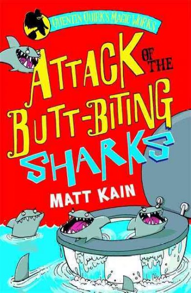 Attack of the Butt-Biting Sharks: Quentin Quirk's Magic Works Book 1