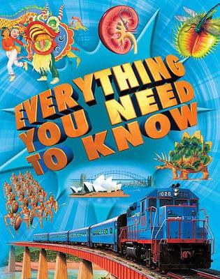 Everything You Need to Know: A fact-filled encyclopedia for curious minds