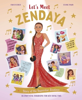 Let's Meet Zendaya: Story of the Superstar Zendaya. a 100% Unofficial Biography for Her Young  Fans.