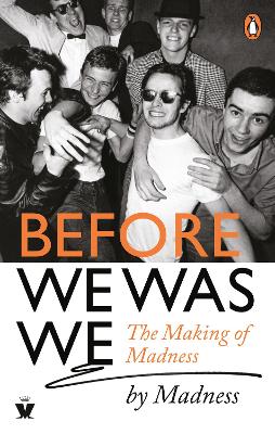 Before We Was We: Madness by Madness