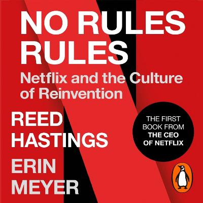 No Rules Rules: Netflix and the Culture of Reinvention