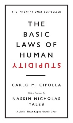 Basic Laws of Human Stupidity: The International Bestseller
