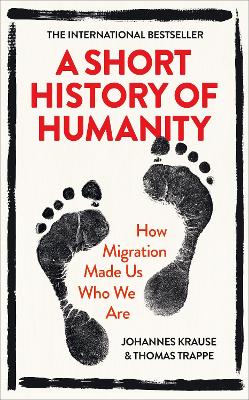 Short History of Humanity: How Migration Made Us Who We Are