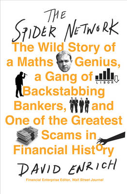 Spider Network: The Wild Story of a Maths Genius, a Gang of Backstabbing Bankers, and One of  the Greatest Scams in Financial History