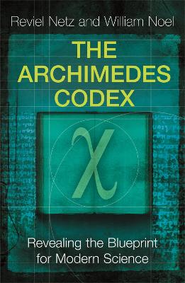 Archimedes Codex: Revealing The Secrets Of The World's Greatest Palimpsest