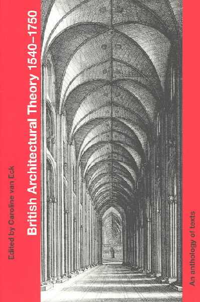 British Architectural Theory 1540-1750: An Anthology of Texts