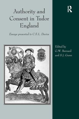 Authority and Consent in Tudor England: Essays Presented to C.S.L. Davies