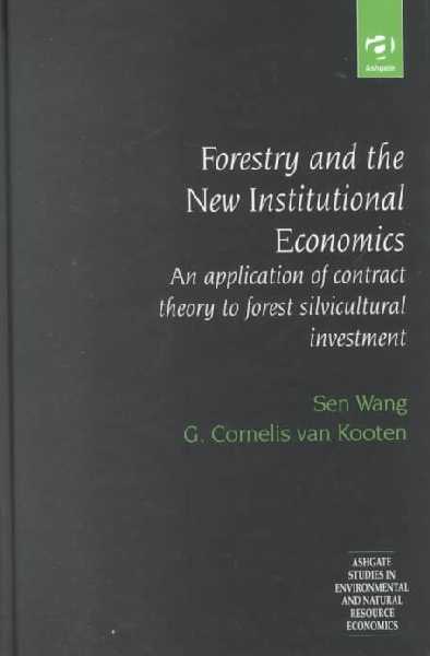Forestry and the New Institutional Economics: An Application of Contract Theory to Forest Silvicultural Investment