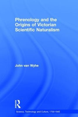 Phrenology and the Origins of Victorian Scientific Naturalism