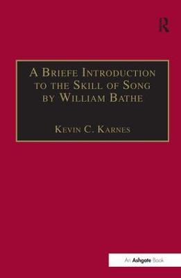 Briefe Introduction to the Skill of Song by William Bathe