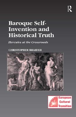 Baroque Self-Invention and Historical Truth: Hercules at the Crossroads